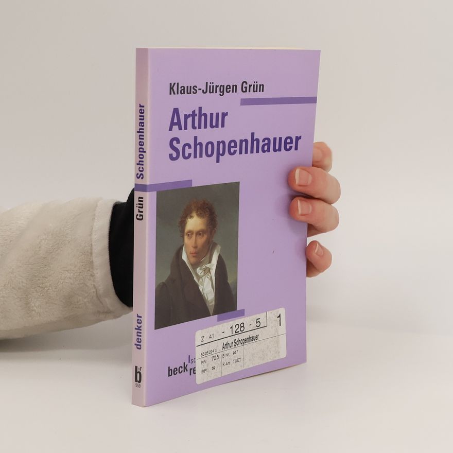 Klaus-Jürgen Grün Arthur Schopenhauer