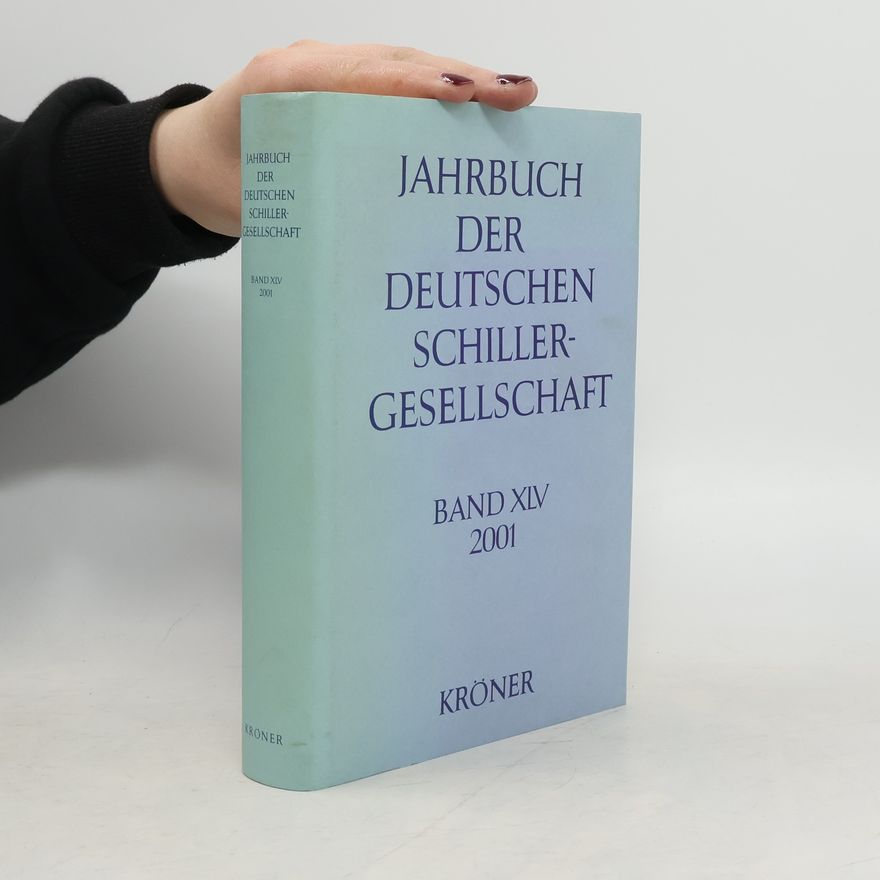 Various authors Jahrbuch der Deutschen Schillergesellschaft 45