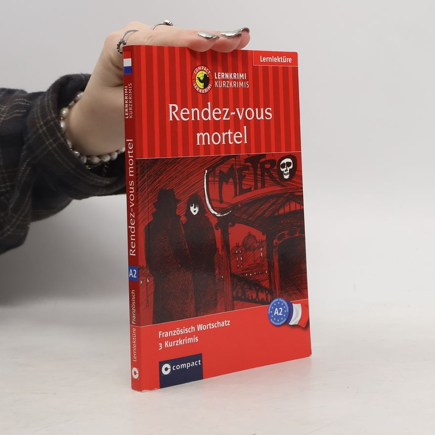 Ilse Arnauld des Lions Compact Lernkrimi - Kurzkrimis: Rendez-vous mortel