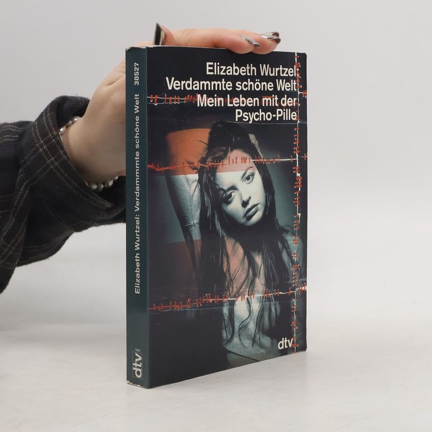 Elizabeth Wurtzel Verdammte schöne Welt
