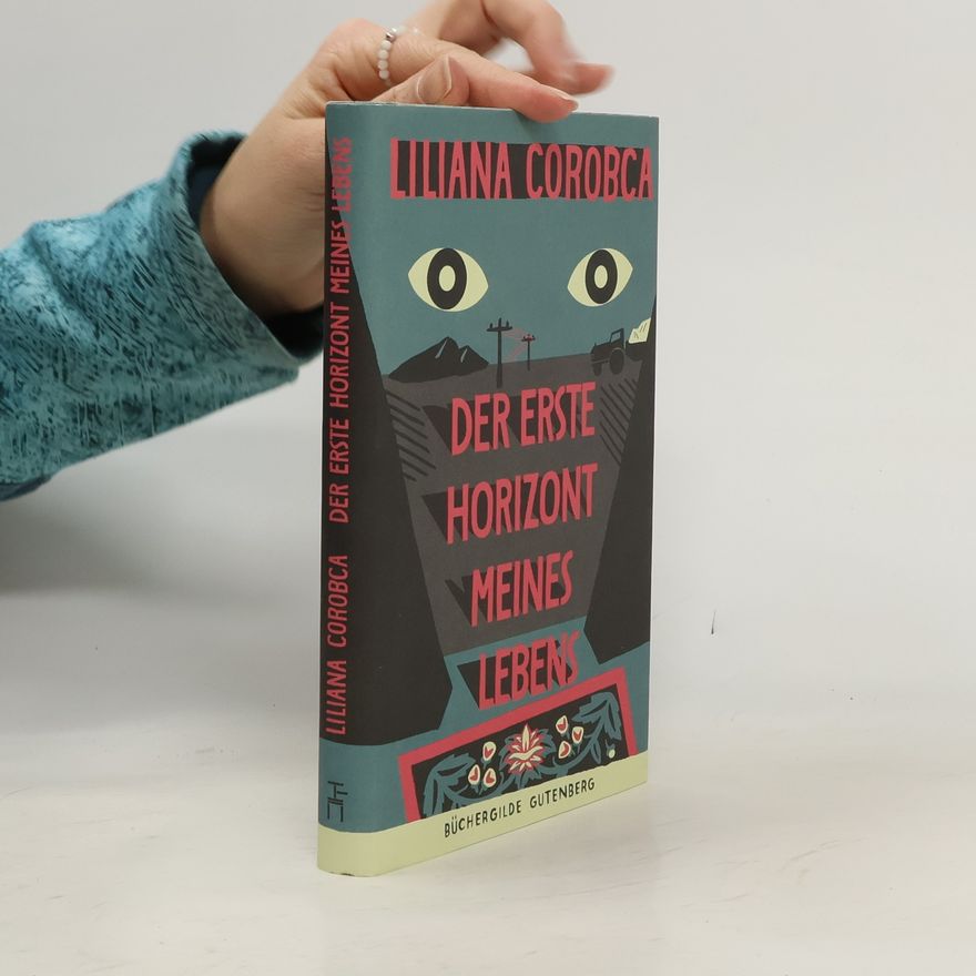 Liliana Corobca Der erste Horizont meines Lebens