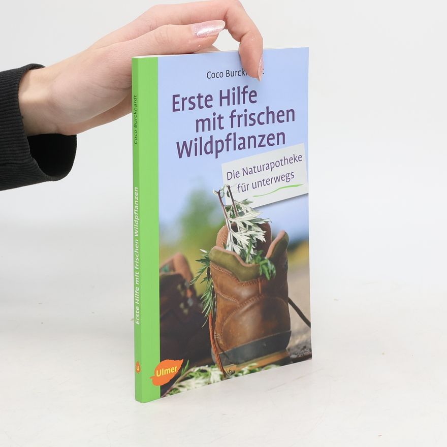Coco Burckhardt Erste Hilfe mit frischen Wildpflanzen