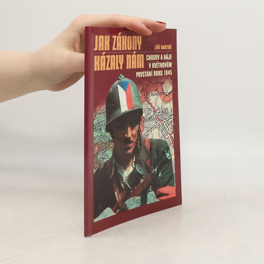 Jiří Bartoň Jak zákony kázaly nám. Chodov a Háje v květnovém povstání roku 1945.