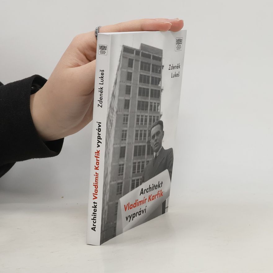Zdeněk Lukeš Architekt Vladimír Karfík vypráví