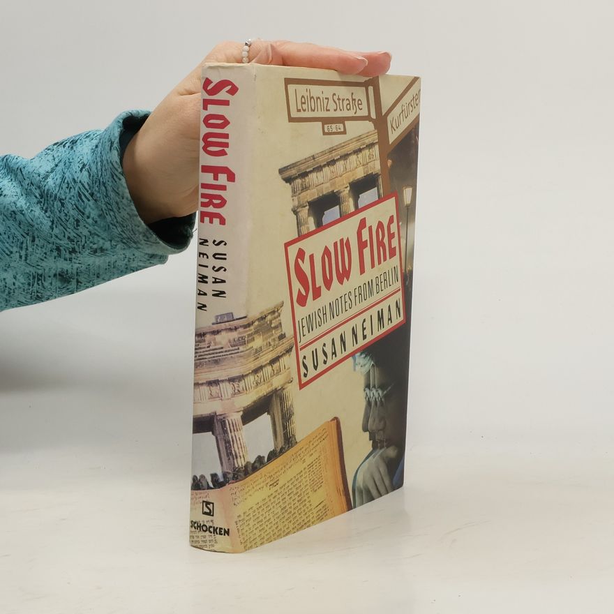 Susan Neiman Slow Fire