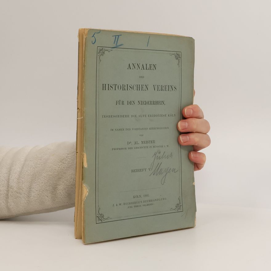 Al. Meister Annalen Des Historischen Vereins Für Den Niederrhein, Inbesondere Das Alte Erzdiöcese Köln