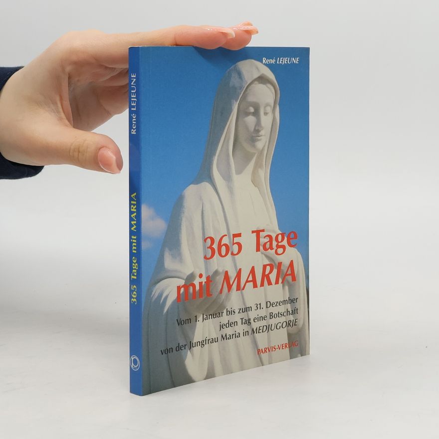 René Lejeune 365 Tage mit Maria