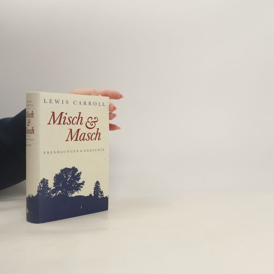 Lewis Carroll Misch und Masch