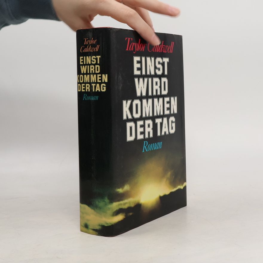 Taylor Caldwell Einst wird kommen der Tag