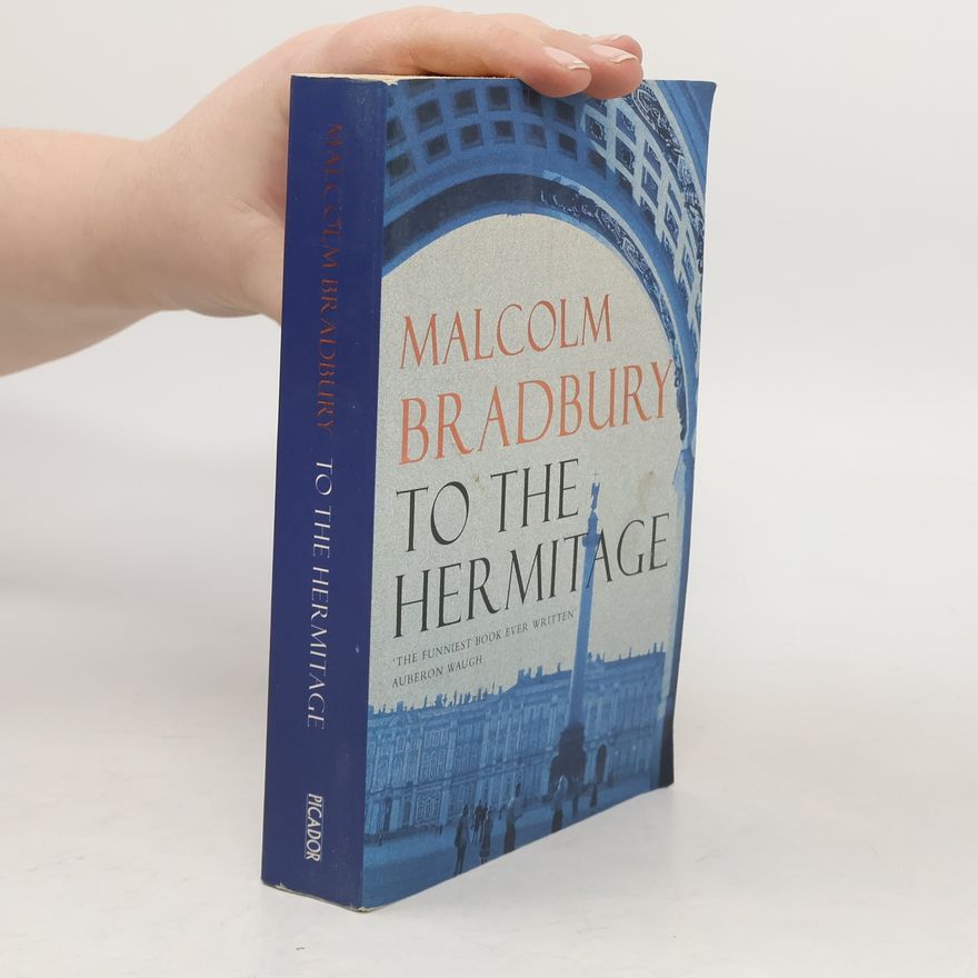 Malcolm Bradbury To the Hermitage