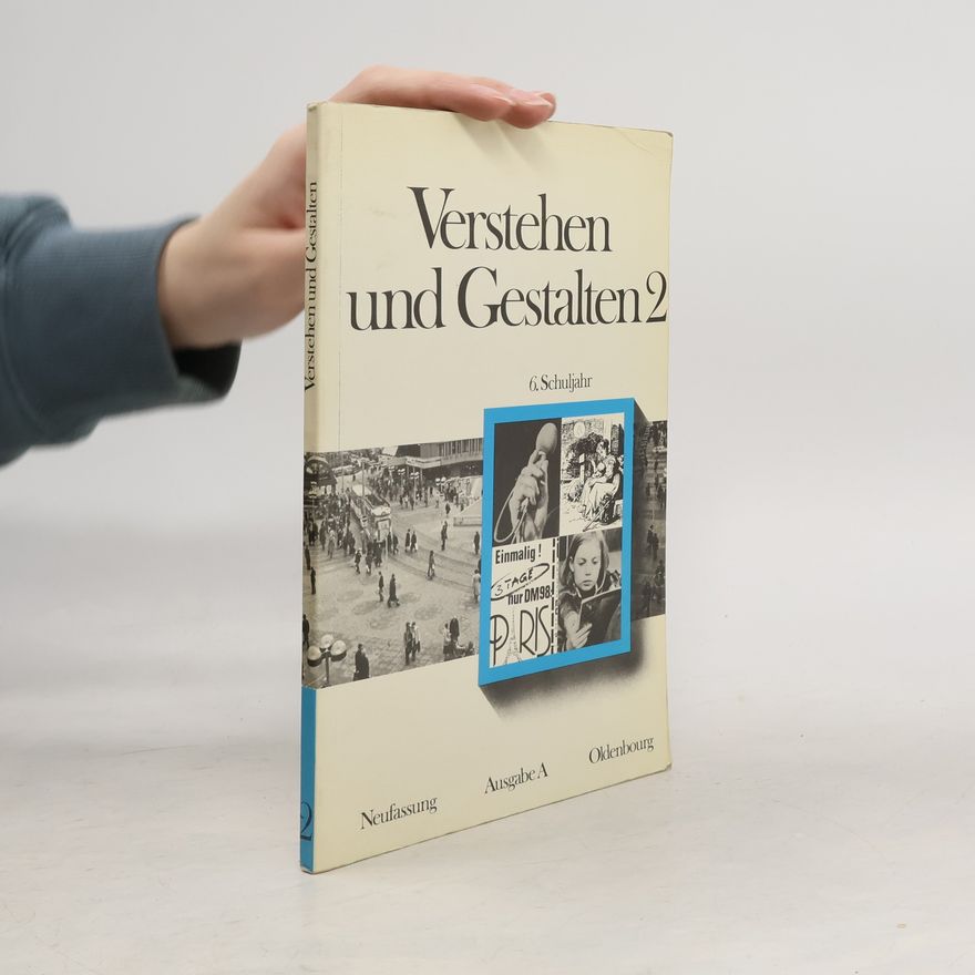Autorenkollektiv Verstehen und Gestalten 2. 6. Schuljah. Neufassung. Ausgabe A
