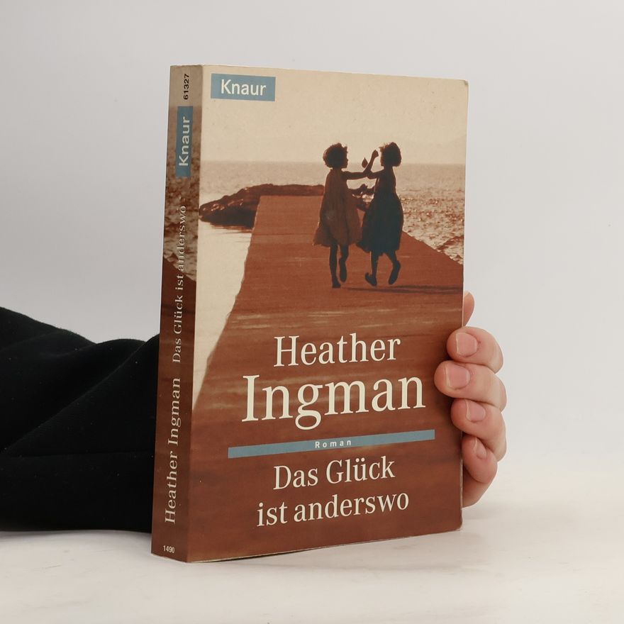 Heather Ingman Knaur Taschenbücher: Das Glück ist anderswo
