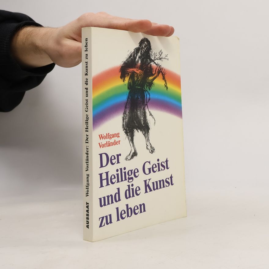 Wolfgang Vorländer Der Heilige Geist und die Kunst zu leben