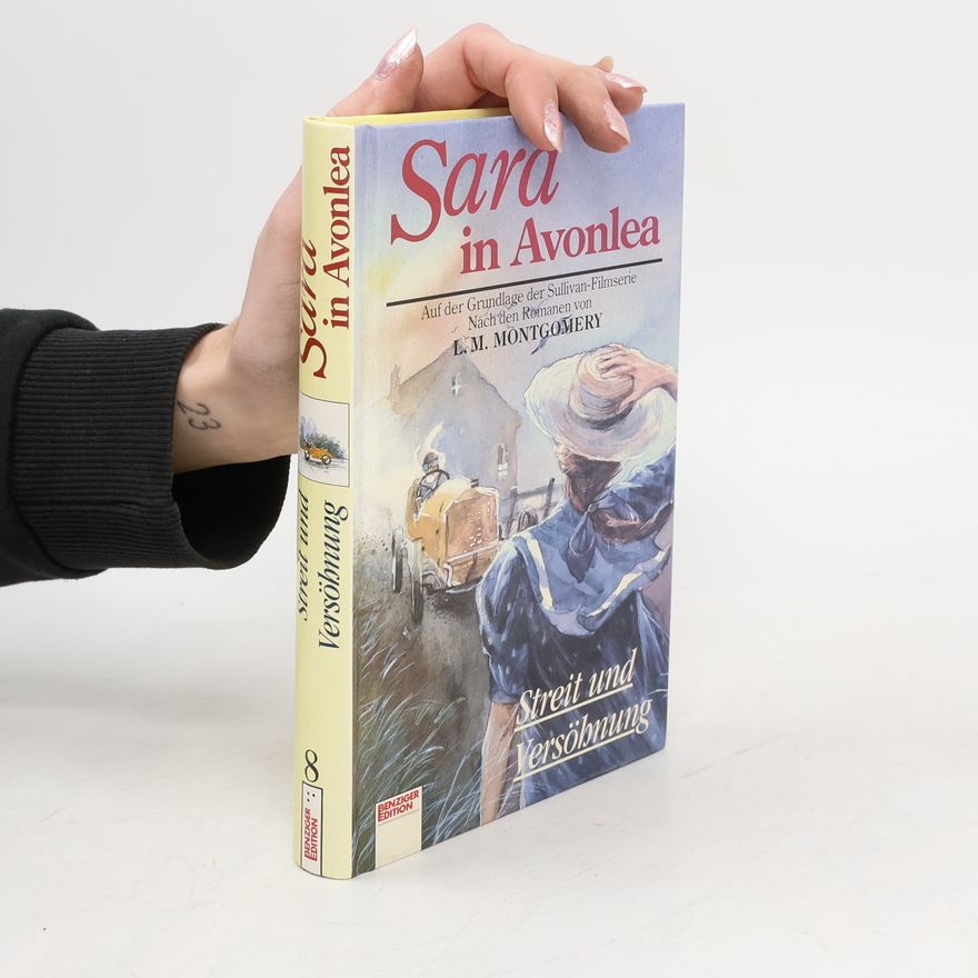 Lucy Maud Montgomery Sara in Avonlea, Bd.8, Streit und Versöhnung