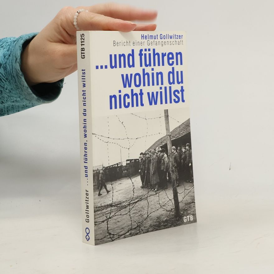 Helmut Gollwitzer ... und führen, wohin du nicht willst