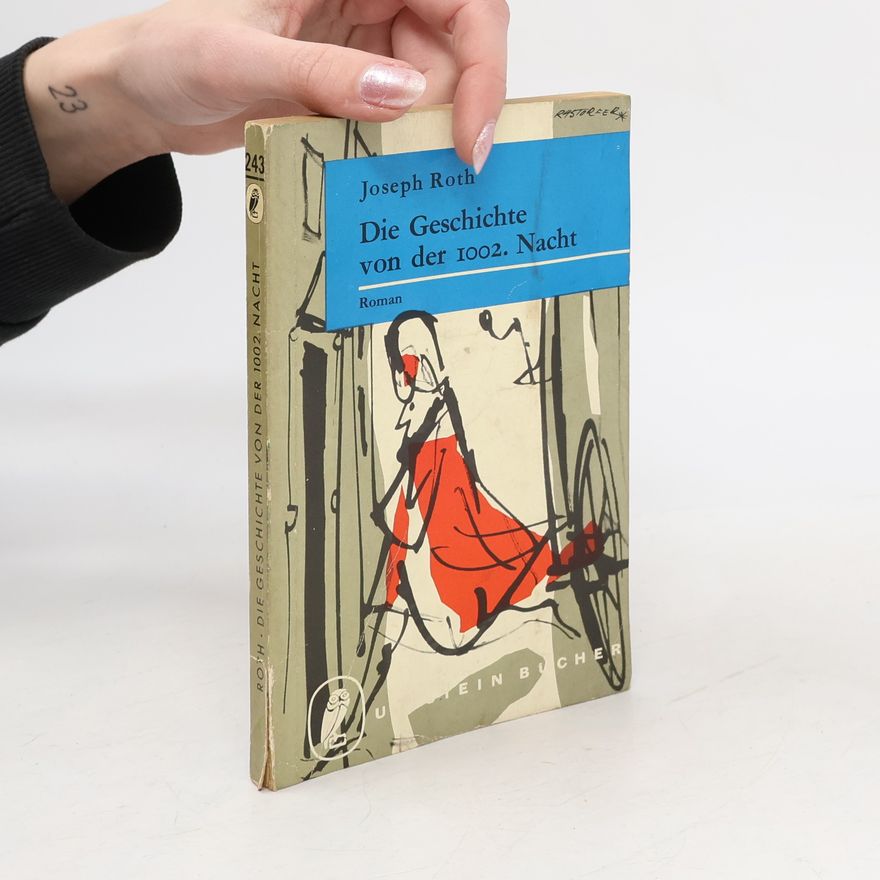 Joseph Roth Die Geschichte von der 1002. Nacht