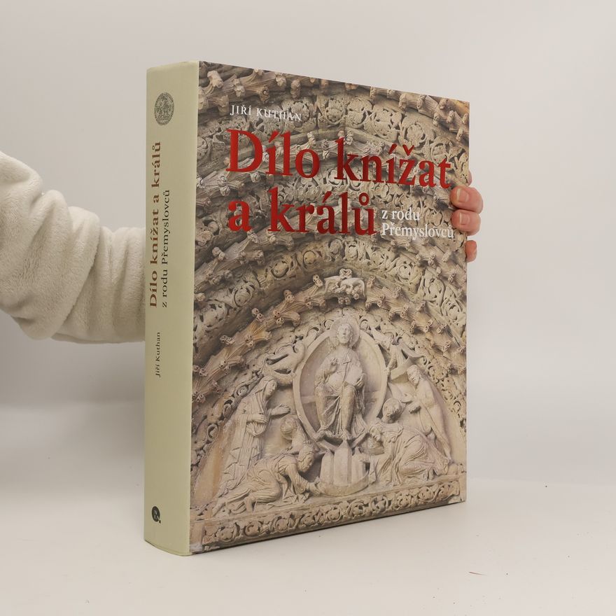 Jiří Kuthan Dílo knížat a králů