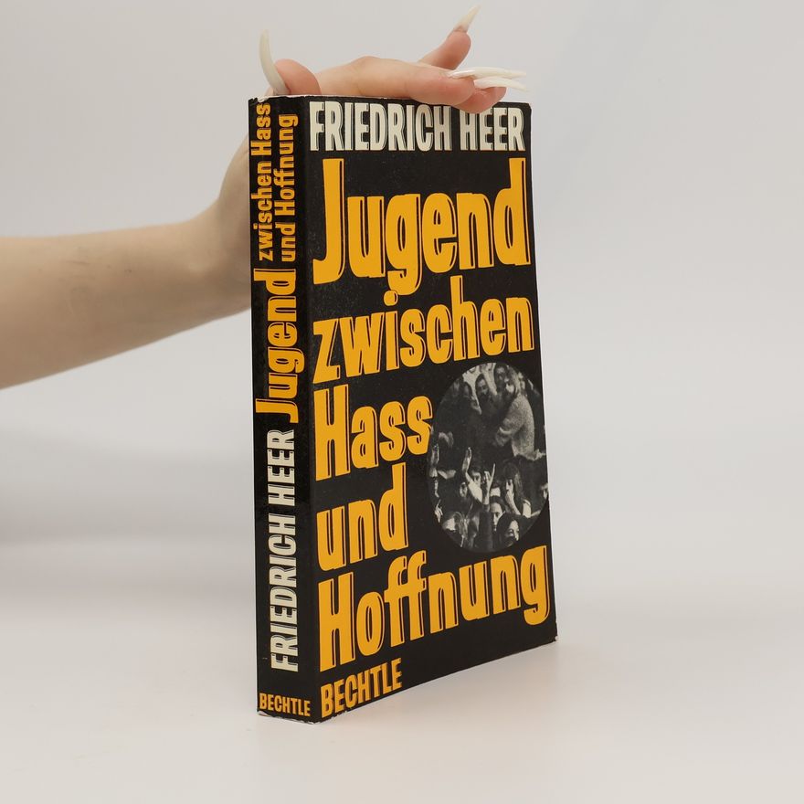 Friedrich Heer Jugend zwischen Hass und Hoffnung
