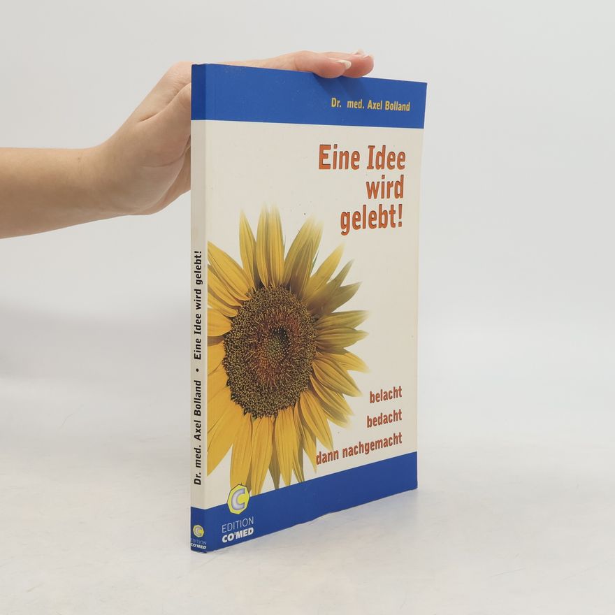 Axel Bolland Eine Idee wird gelebt!