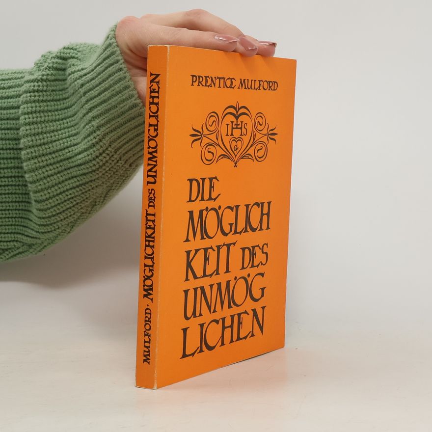 Prentice Mulford Die Möglich keit des unmög lichen