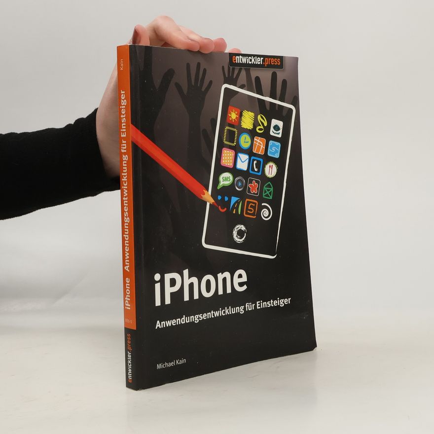 Michael Kain iPhone Anwendungsentwicklung für Einsteiger