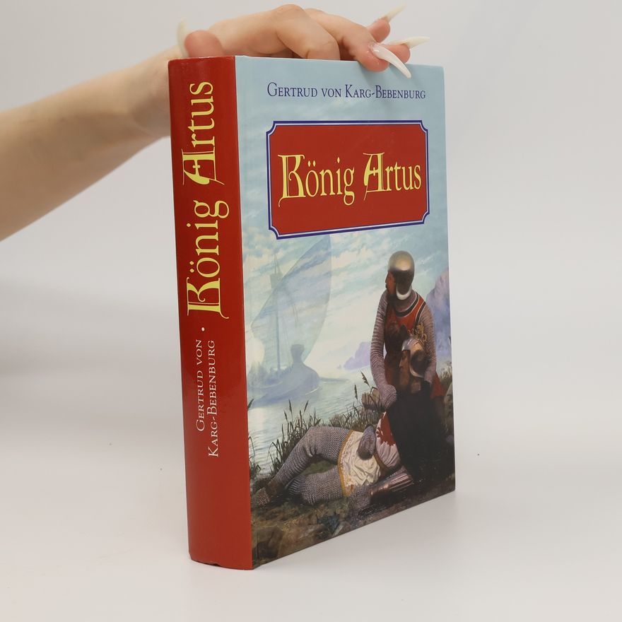 Gertrud Karg-Bebenburg König Artus