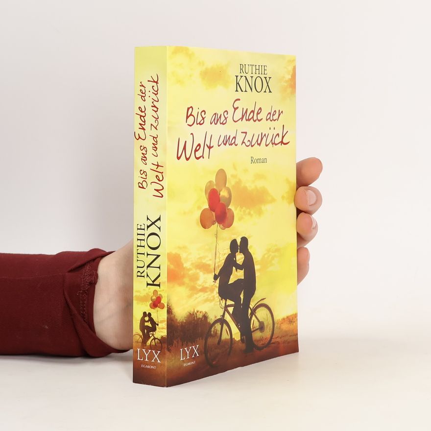 Ruthie Knox Bis ans Ende der Welt und zurück