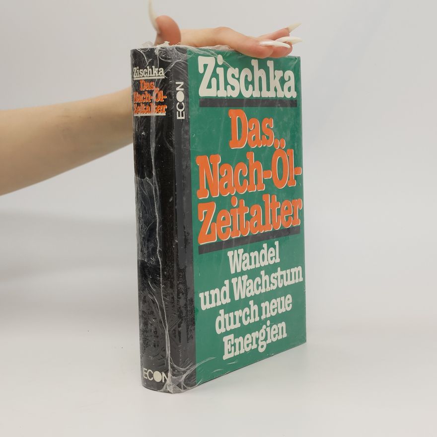 Anton Zischka Das Nach-Öl-Zeitalter