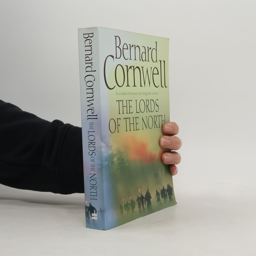 Bernard Cornwell The Lords of the North