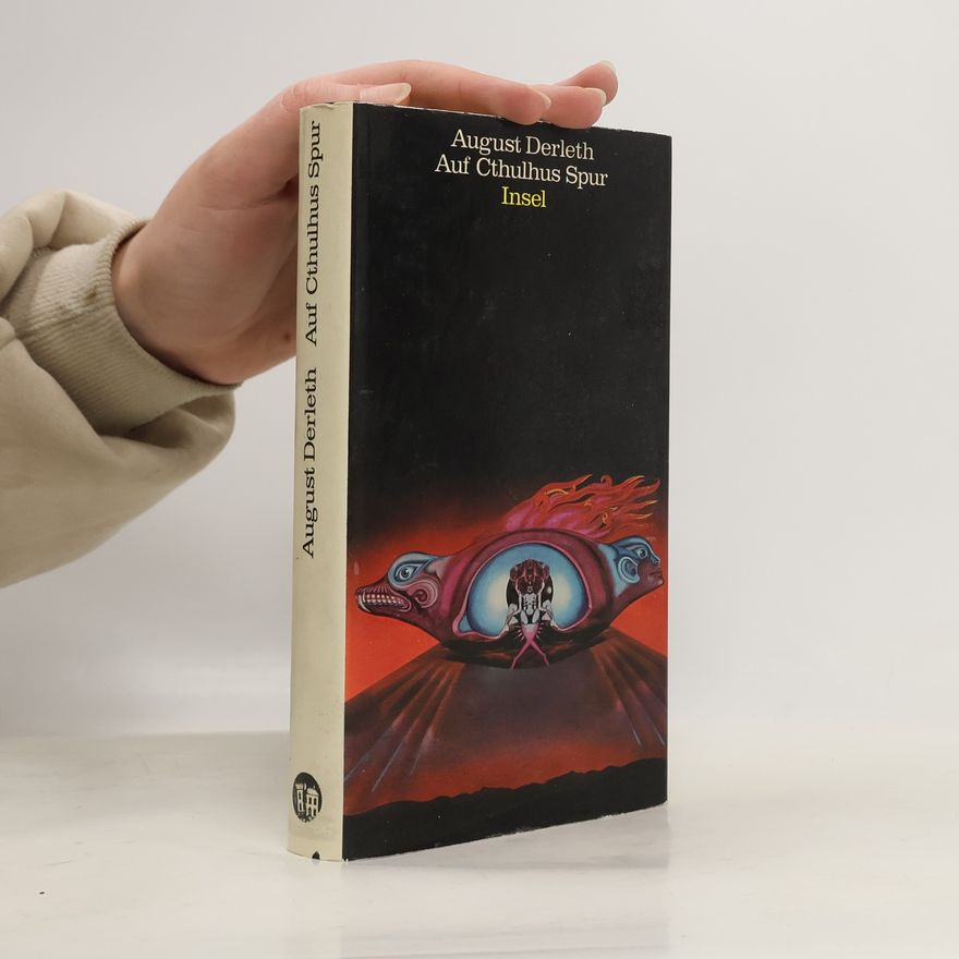 August Derleth Auf Cthulhus Spur