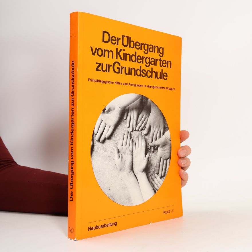 Kurt Kibbert Der Übergang vom Kindergarten zur Grundschule