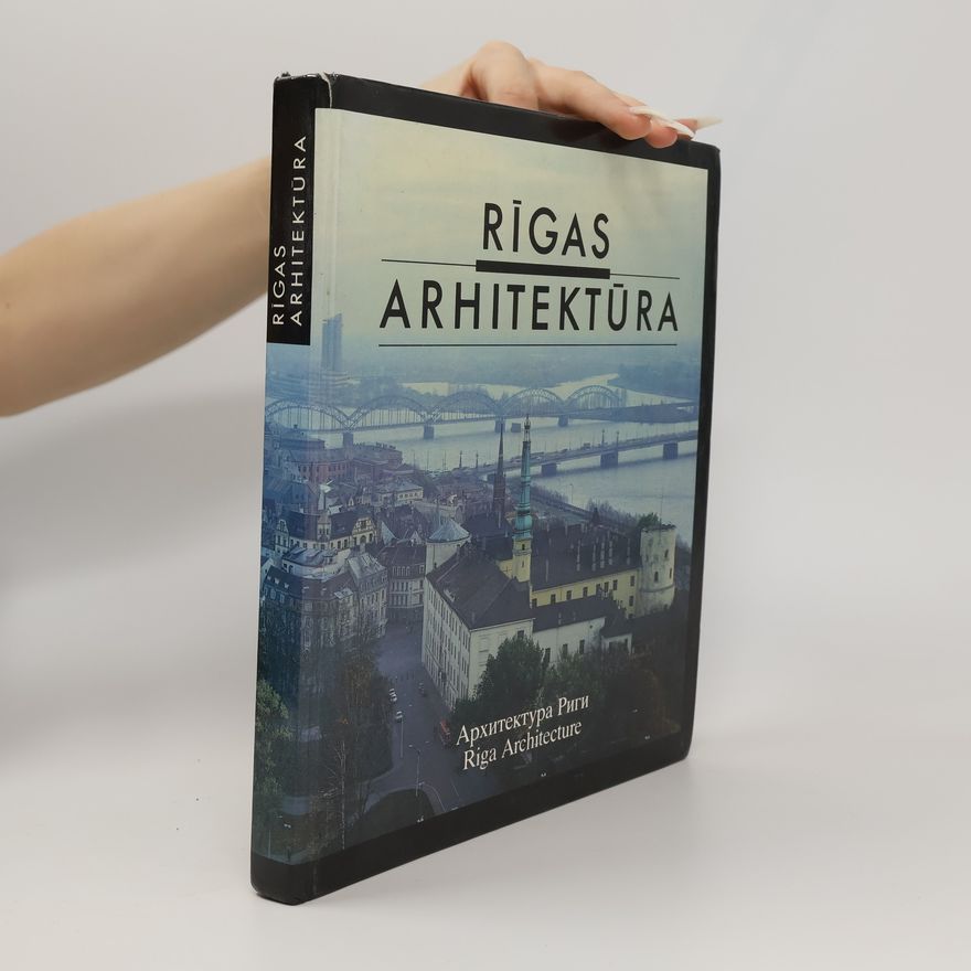 Kolektív autorov Rigas arhitektúra. Архитектура Риги. Riga Architecture