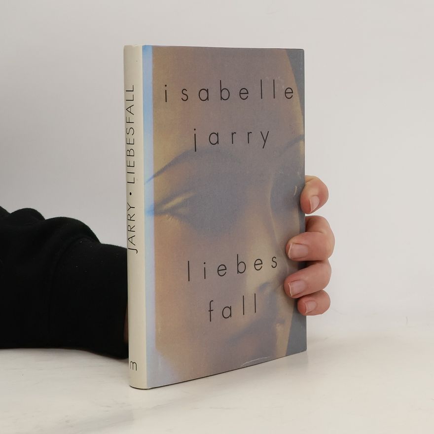 Isabelle Jarry Liebesfall