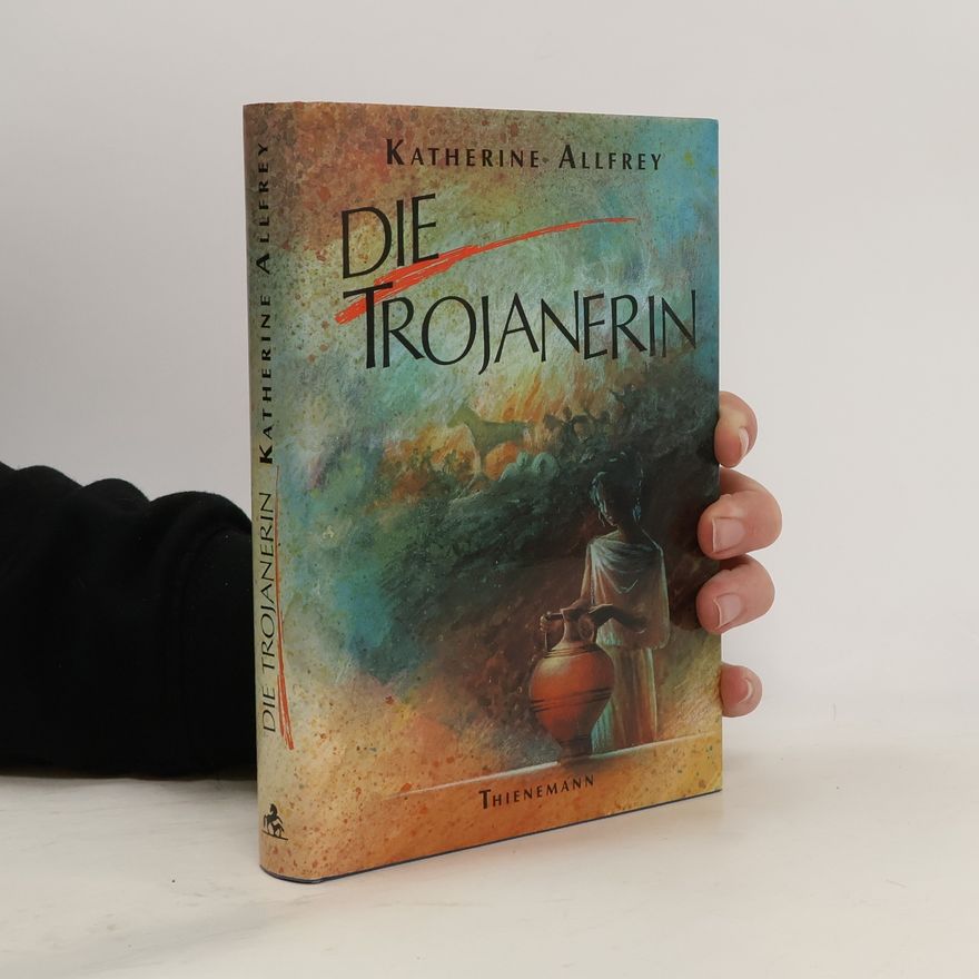 Katherine Allfrey Die Trojanerin