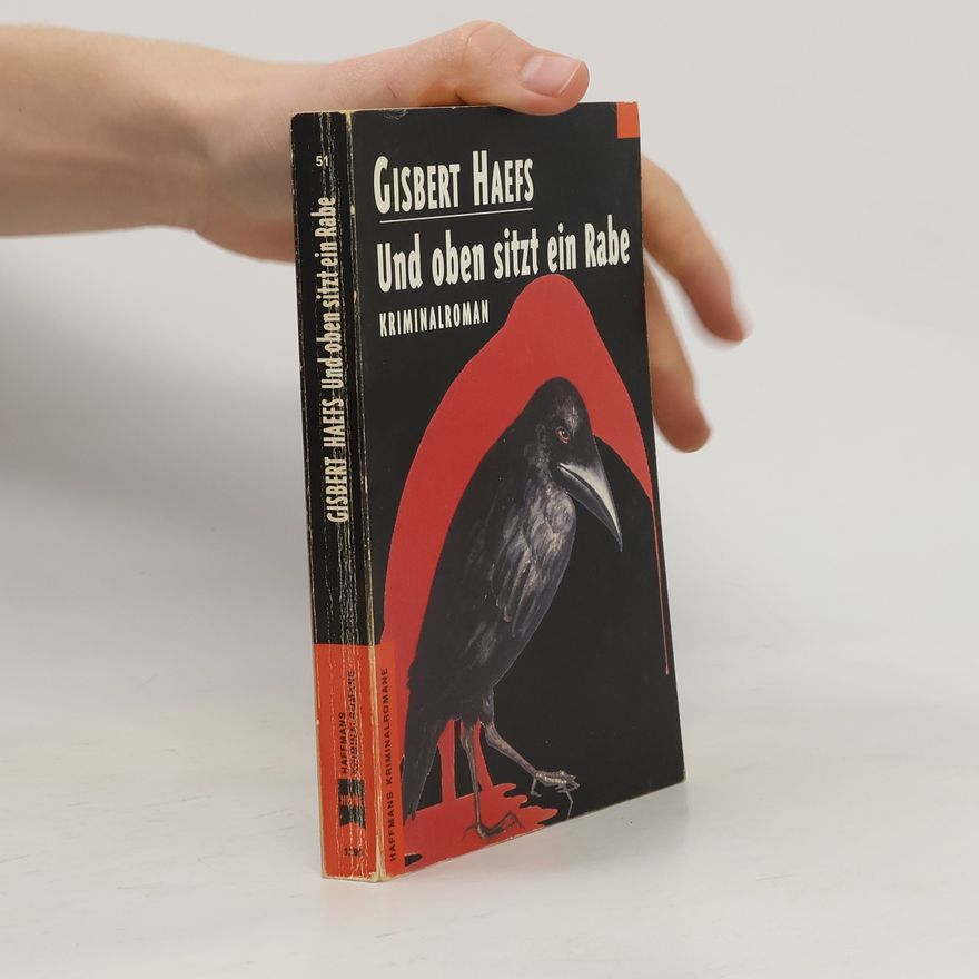 Gisbert Haefs Und oben sitzt ein Rabe