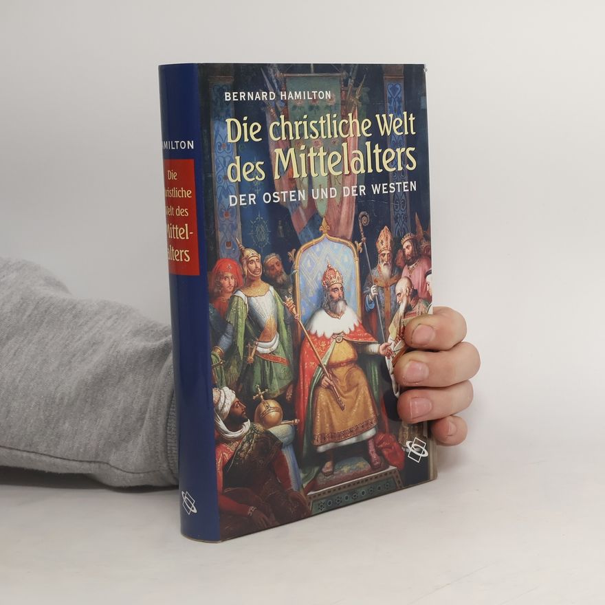 Bernard Hamilton Die christliche Welt des Mittelalters