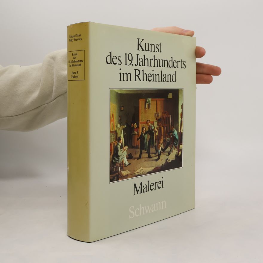 Willy Weyres Kunst des 19. Jahrhunderts im Rheinland 3. Malerei