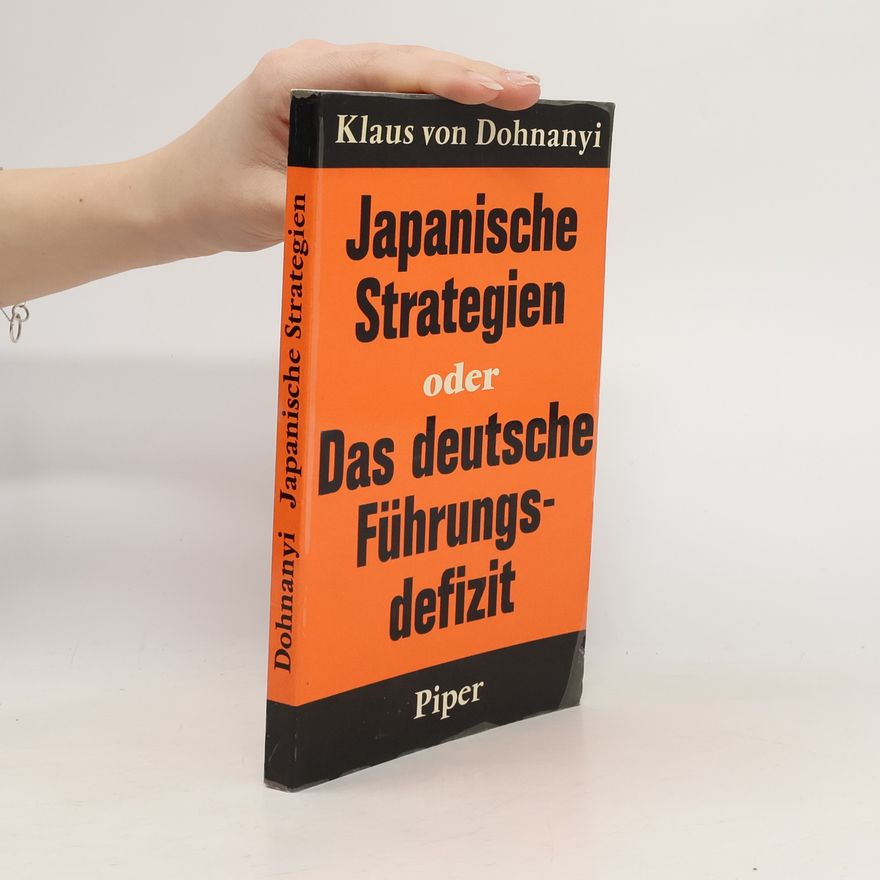 Klaus von Dohnanyi Japanische Strategien oder das deutsche Führungsdefizit