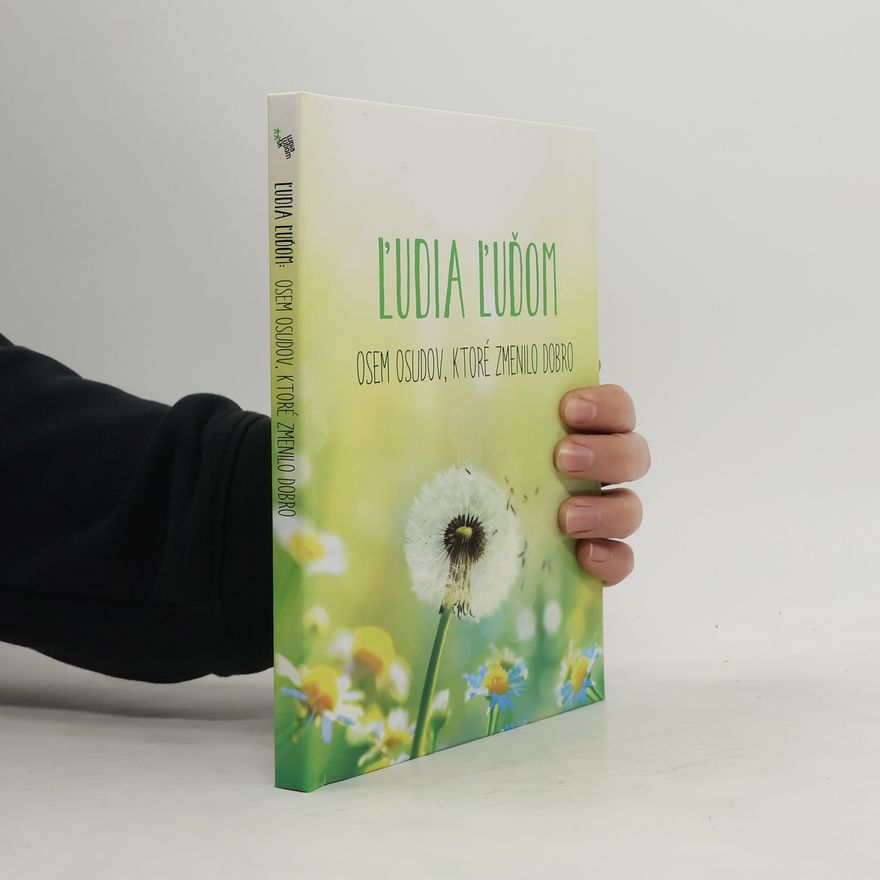 Autorenkollektiv Ľudia ľuďom – Osem osudov, ktoré zmenilo dobro