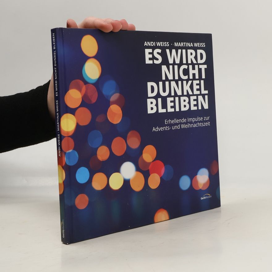 Andi Weiss Es wird nicht dunkel bleiben