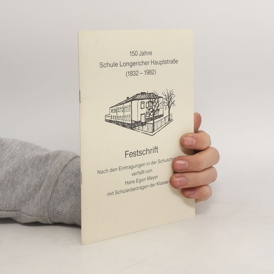 Autorenkollektiv Festschrift. 150 Jahre Schule Longericher Hauptstraße (1832 - 1982)