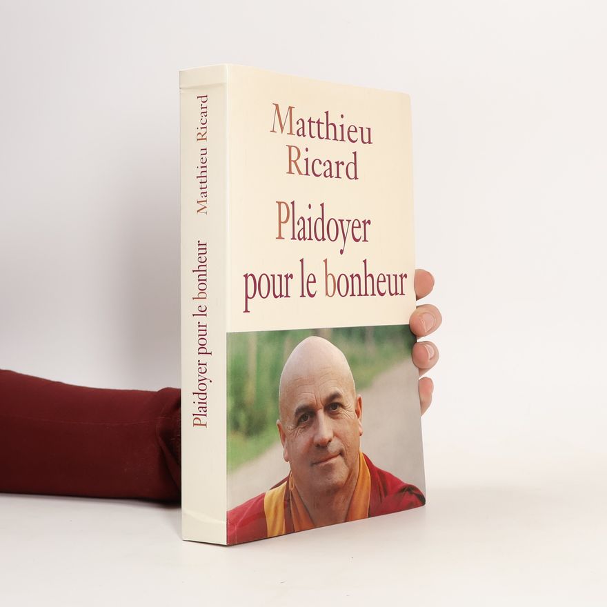 Matthieu Ricard Plaidoyer pour le bonheur