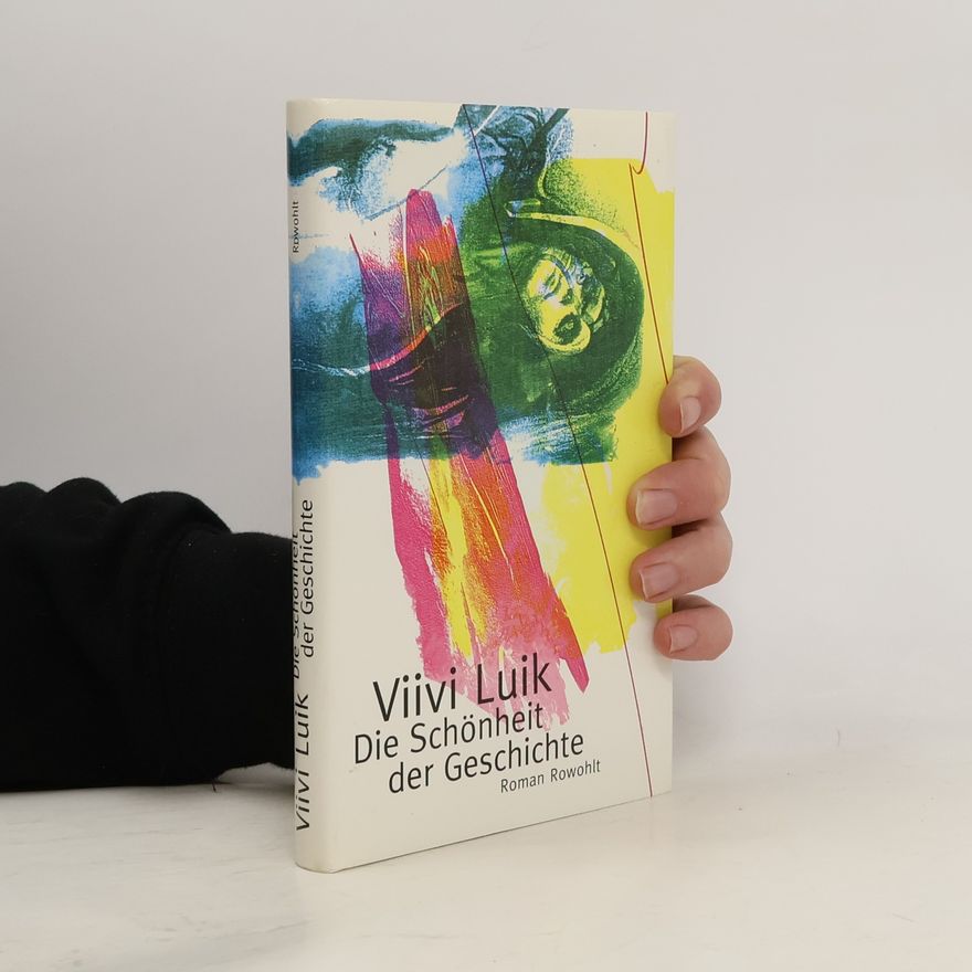 Viivi Luik Die Schönheit der Geschichte