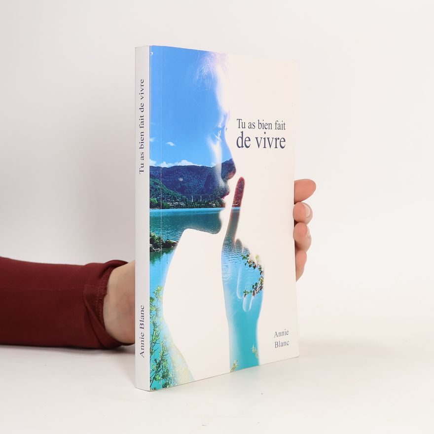 Annie Blanc Tu as bien fait de vivre
