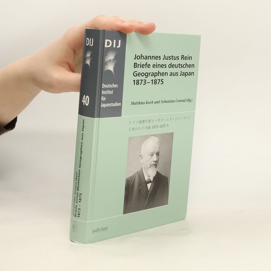 Sebastian Conrad Deutsches Institut für Japanstudien - 40: Briefe eines deutschen Geographen aus Japan 1873-1875