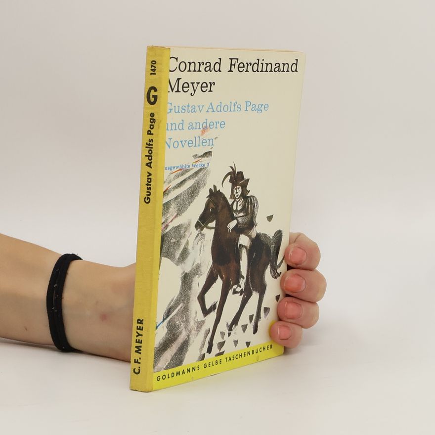 Conrad Ferdinand Meyer Gustav Adolfs Page und andere Novellen
