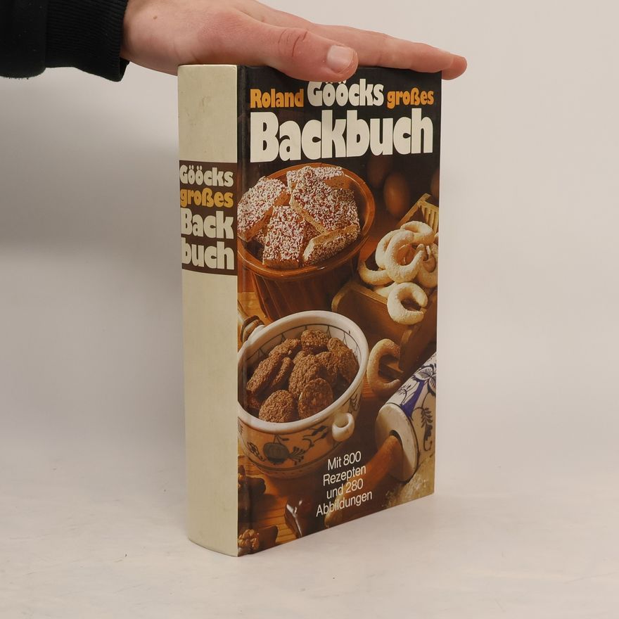 Roland Gööck Roland Gööcks Großes Backbuch