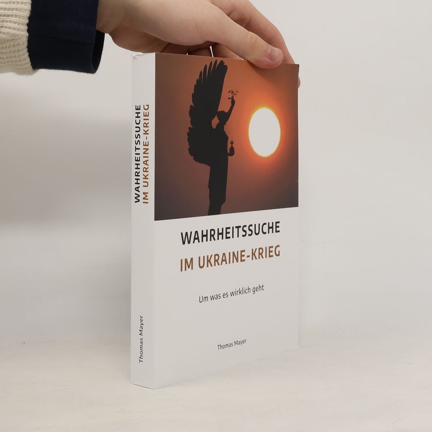 Thomas Mayer Wahrheitssuche im Ukraine-Krieg