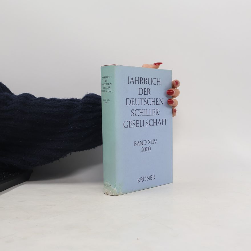 Deutsche Schillergesellschaft Jahrbuch der Deutschen Schillergesellschaft, Bd.44, 2000