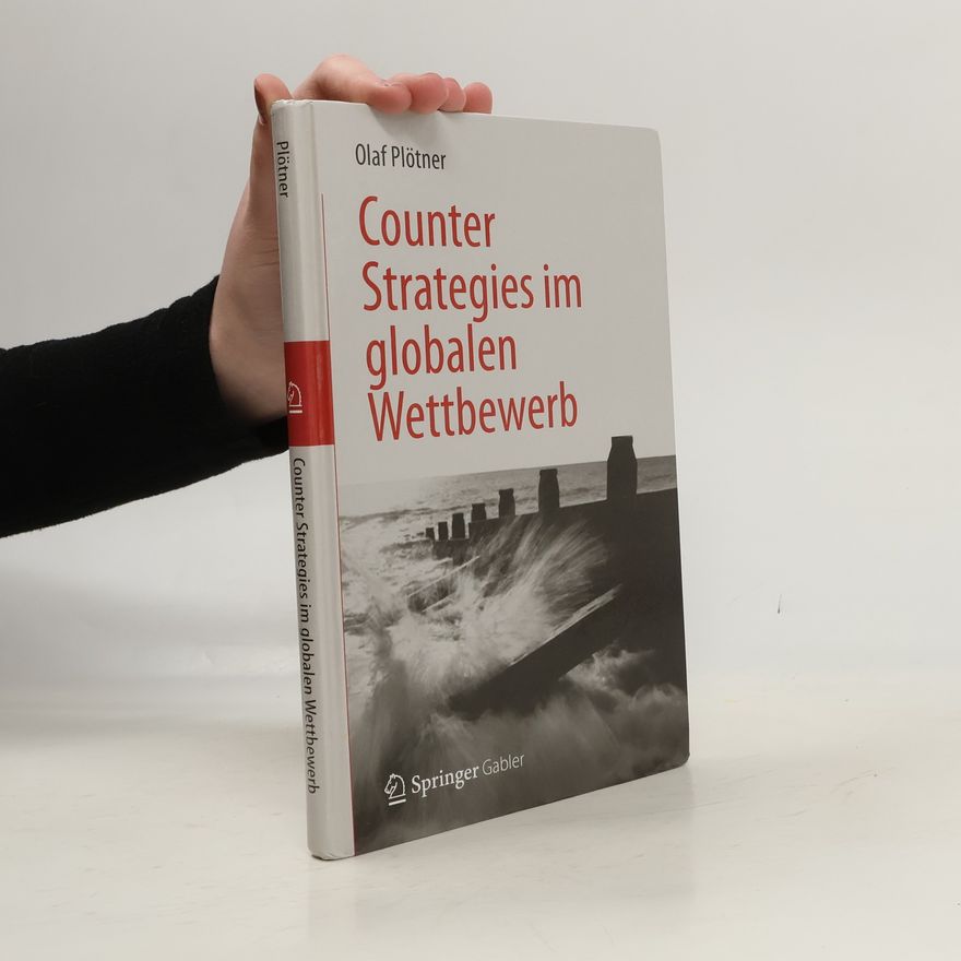 Olaf Plötner Counter Strategies im globalen Wettbewerb